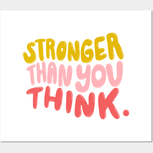 Stronger Than You Think by Oh So Graceful Wall Art by Oh So Graceful